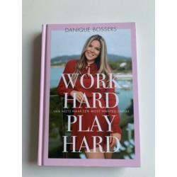 Danique Bossers - Work Hard Play Hard