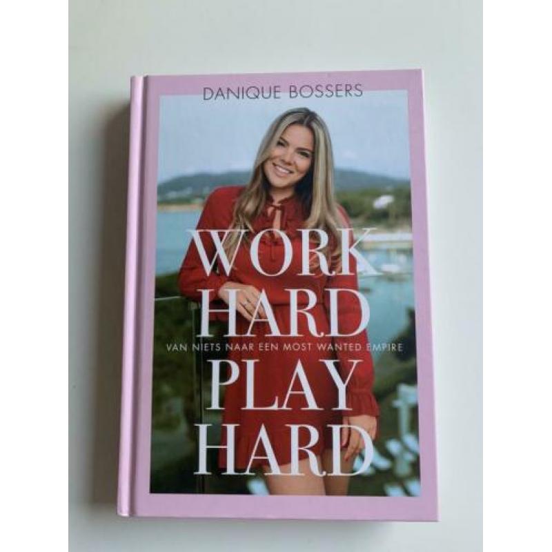 Danique Bossers - Work Hard Play Hard