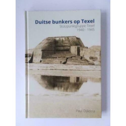 TEXEL - Duitse Bunkers op Texel - Atlantikwall 1940-1945