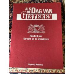 Utrecht. Als de dag van gisteren. Honderd jaar Utrecht en de