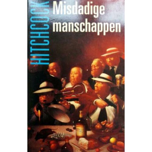 Alfred Hitchcock - Misdadige manschappen (Hitchcock deel 11)