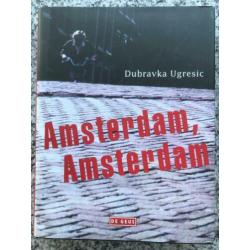 Amsterdam, Amsterdam (Dubravka Ugresic)