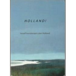HOLLAND! twaalf kunstenaars zien Holland.